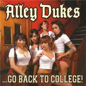 Alley Dukes - ...Go Back To College