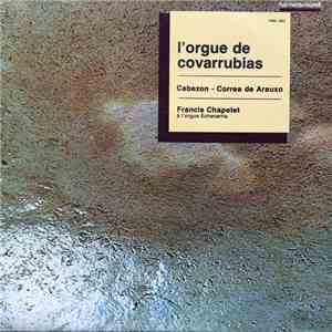 Cabezon − Correa De Arauxo, Francis Chapelet - L'Orgue De Covarrubias
