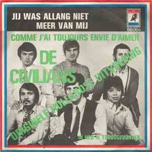 De Civilians - Jij Was Allang Niet Meer Van Mij (Come J'ai Toujour Envie D' ...