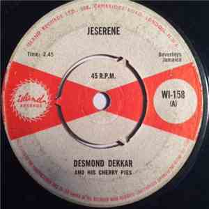 Desmond Dekker And His Cherry Pies - Jeserene / King Of Ska