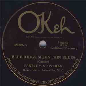 Ernest V. Stoneman - Blue Ridge Mountain Blues / All I've Got's Gone