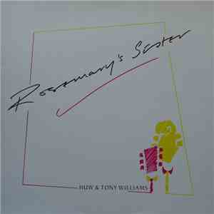 Huw & Tony Williams - Rosemary's Sister
