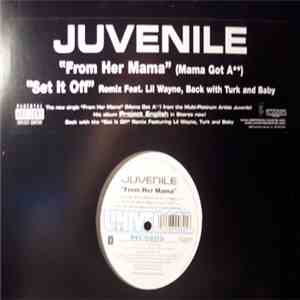 Juvenile  - From Her Mama / Set It Off (Remix)