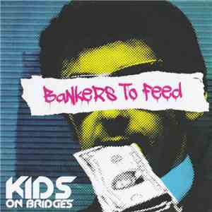 Kids On Bridges - Bankers To Feed