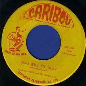 Laurel Aitken and The Boogie Cats - Baba Kill Me Goat / Tribute To Collie S ...