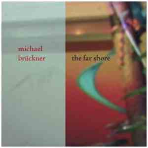 Michael Brückner - The Far Shore