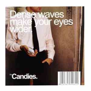 The Candies - Dense Waves Make Your Eyes Wider