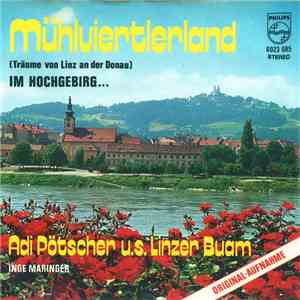 Adi Pötscher U. S. Linzer Buam - Mühlviertlerland (Träume von Linz An Der D ...