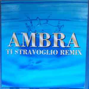 Ambra - Ti Stravoglio Remix
