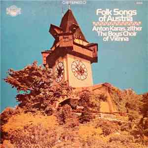 Anton Karas, The Boys' Choir Of Vienna - Folk Songs Of Austria