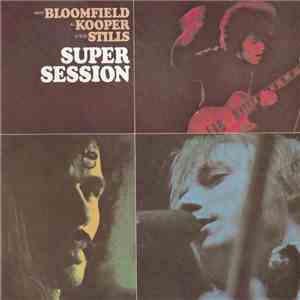 Bloomfield / Kooper / Stills - Super Session