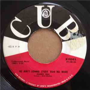 Danny Dill - He Ain't Gonna Study War No More / He's Biding His Time