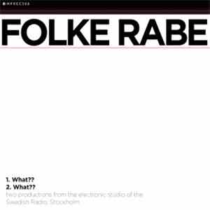 Folke Rabe - What??