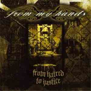 From My Hands - From Hatred To Justice