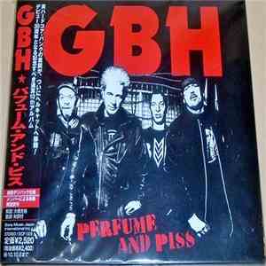 GBH - Perfume And Piss