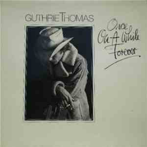 Guthrie Thomas - Once On A While Forever