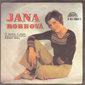 Jana Robbová - O Mama, O Papa / Kámen Lásky