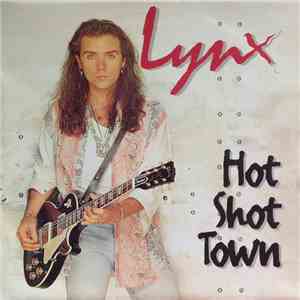 Lynx  - Hot Shot Town