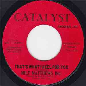 Milt Matthews Inc. - That's What I Feel For You / Just One Look