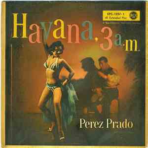 Perez Prado And His Orchestra - Havana, 3 A.M.