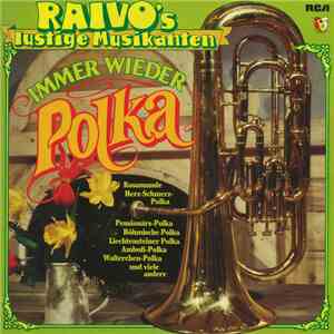 Raivo's Lustige Polka-Musikanten - Immer Wider Polka