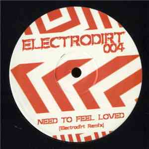 Reflekt - Need To Feel Loved (Electrodirt Remix)