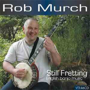 Rob Murch - Still Fretting