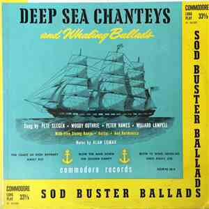 The Almanac Singers - Sod Buster Ballads / Deep Sea Chanteys And Whaling Ba ...
