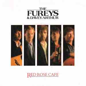 The Fureys & Davey Arthur - Red Rose Cafe