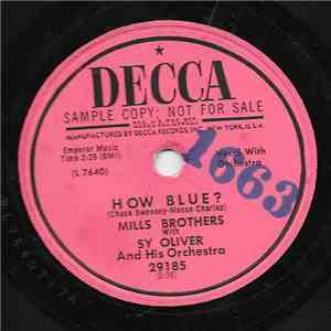 The Mills Brothers With Sy Oliver And His Orchestra - How Blue? / Why Do I  ...