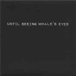 Until Seeing Whale's Eyes - 失憶者的承諾