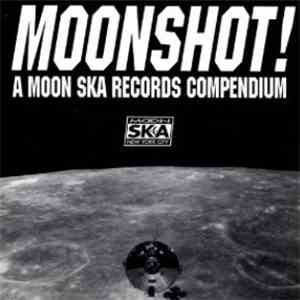 Various - Moonshot! A Moon Ska Records Compendium