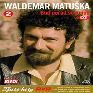 Waldemar Matuška - Buď Pořád Se Mnou 2