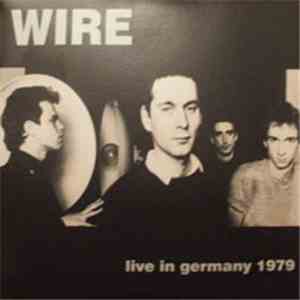 Wire - Live In Germany 1979