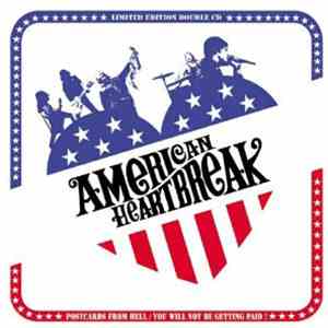American Heartbreak - Postcards From Hell / You Will Not Be Getting Paid!