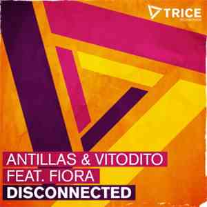 Antillas & Vitodito Feat. Fiora - Disconnected