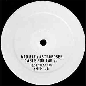 Ard Bit / AstroPoser - Table For Two EP