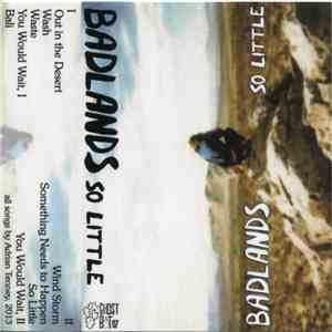 Badlands  - So Little