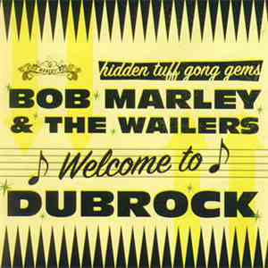 Bob Marley & The Wailers - Welcome To Dub Rock