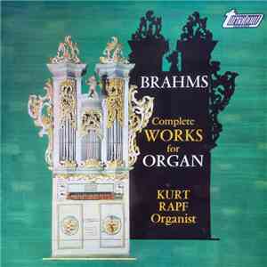Brahms, Kurt Rapf - Complete Works For Organ