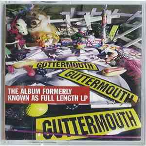 Guttermouth - The Album Formally Known As Full Length LP
