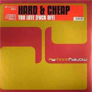 Hard & Cheap Feat. Dacia - Too Late (Fuck Off)