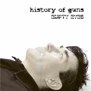 History Of Guns - Empty Eyes