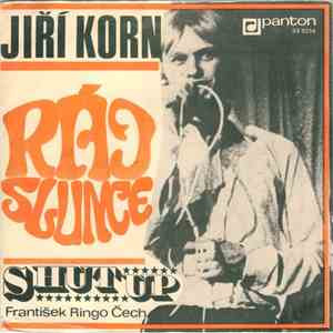 Jiří Korn, Shut Up  - Ráj Slunce