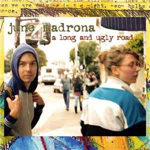 June Madrona - A Long And Ugly Road