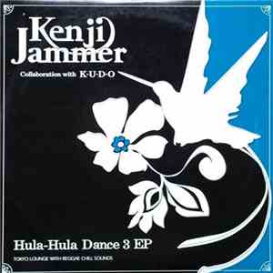 Kenji Jammer Collaboration With K·U·D·O - Hula-Hula Dance 3 EP