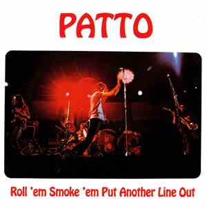 Patto - Roll 'Em Smoke 'Em Put Another Line Out