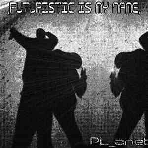 PL_anet - Futuristic Is My Name
