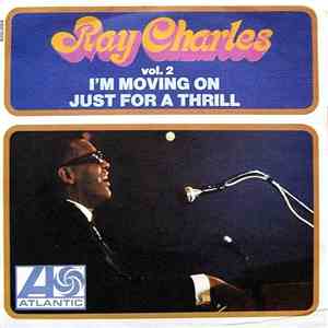 Ray Charles - Vol. 2 - I'm Moving On / Just For A Thrill
