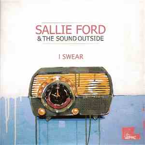 Sallie Ford & The Sound Outside - I Swear